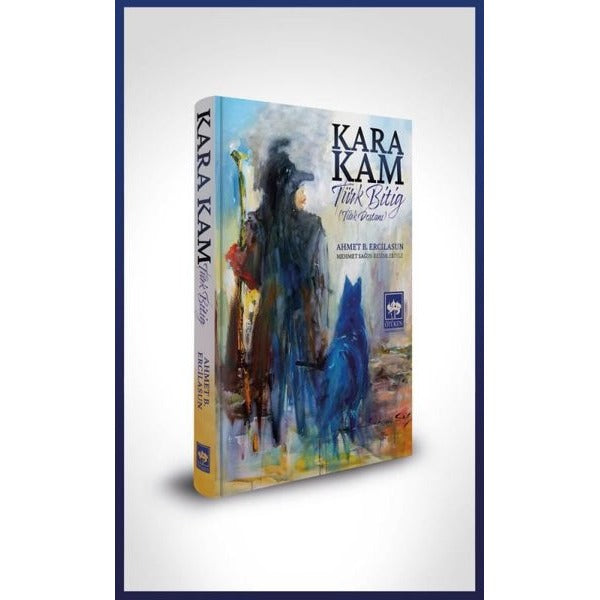 Kara Kam: Türk Bitig - Türk Destanı | Ötüken Neşriyat Yayınları