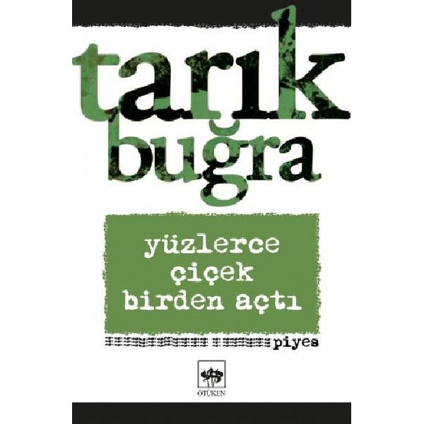 Yüzlerce Çiçek Birden Açtı - Piyes | Ötüken Yayınları