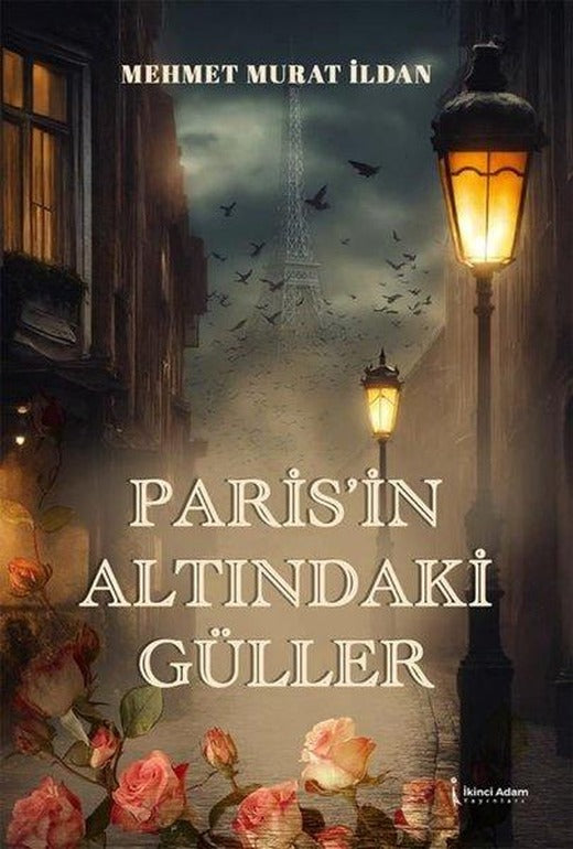 Paris'in Altındaki Güller | İkinci Adam Yayınları (İnce Kapak)