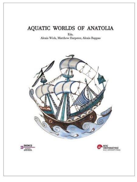 Aquatic Worlds of Anatolia | Koç Üniversitesi Yayınları (İnce Kapak)  - Resim 1