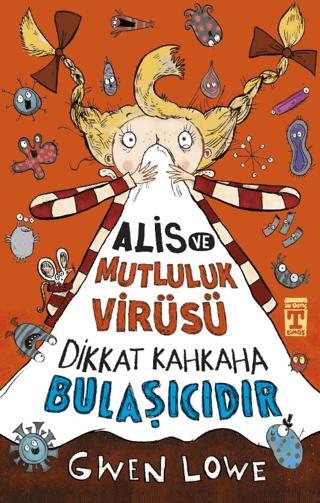 Alis ve Mutluluk Virüsü - Dikkat Kahkaha Bulaşıcıdır | İlk Genç Timaş (Ciltsiz)  - Resim 1