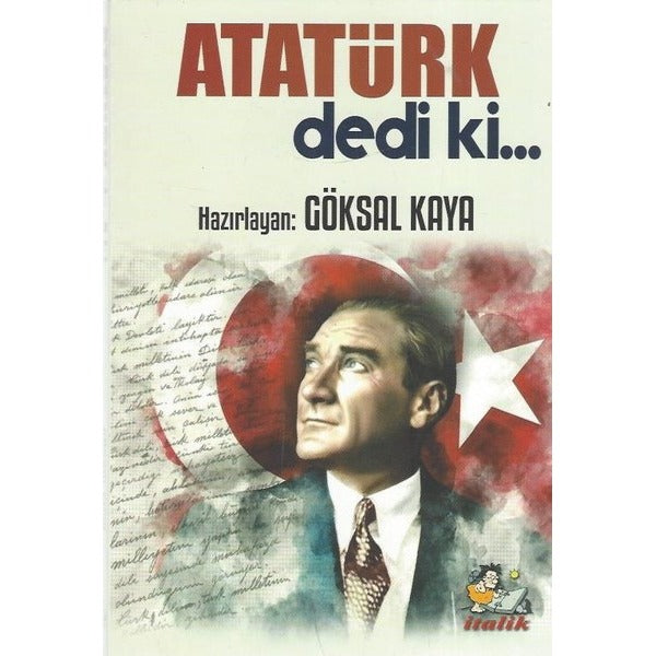 Atatürk Dedi ki... | İtalik Yayınları