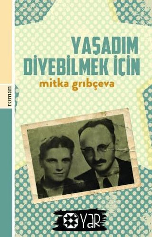 Yaşadım Diyebilmek İçin | Yar Yayınları (Ciltsiz)
