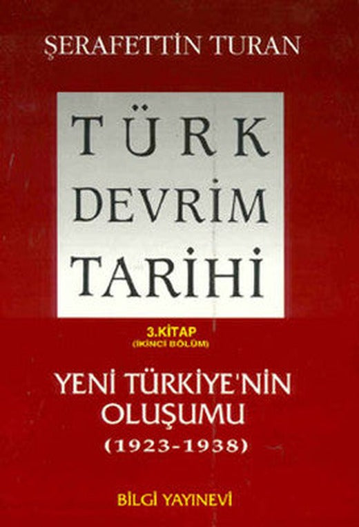 Türk Devrim Tarihi (3. Kitap / İkinci Bölüm) | Bilgi Yayınevi