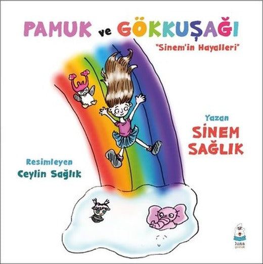 Pamuk ve Gökkuşağı - Sinem'in Hayalleri | Luna Yayınları