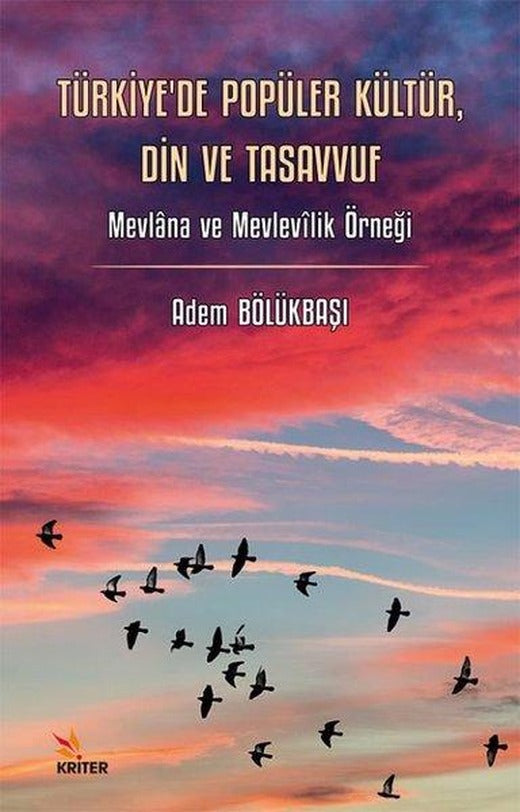 Türkiye'de Popüler Kültür Din ve Tasavvuf | Kriter (İnce Kapak)