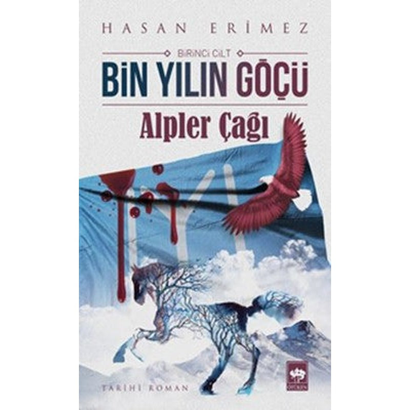 Bin Yılın Göçü-Alpler Çağı | Ötüken Neşriyat