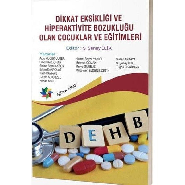 Dikkat Eksikliği ve Hiperaktivite Bozukluğu Olan Çocuklar ve Eğitimi | Eğiten Kitap (Ciltsiz)