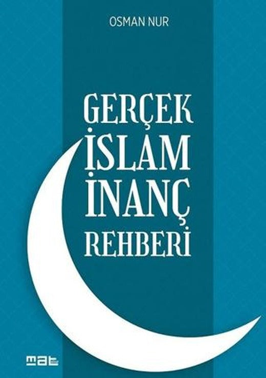 Gerçek İslam İnanç Rehberi | Mat Kitap (Ciltli)