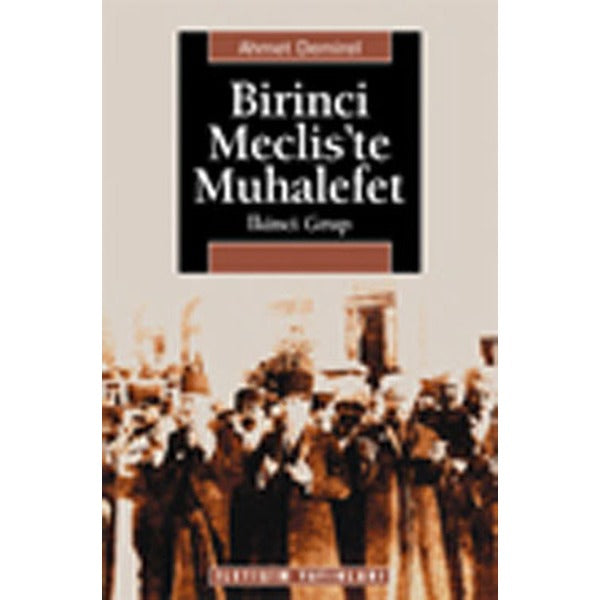 Birinci Meclis'te Muhalefet | İletişim Yayınları