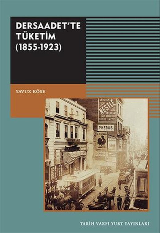 Dersaadet'te Tüketim | Tarih Vakfı Yurt Yayınları (Ciltsiz)