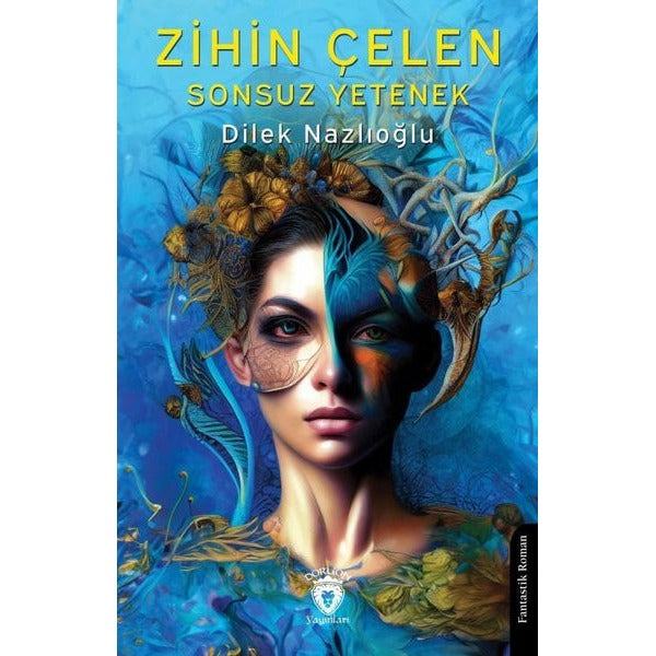 Zihin Çelen Sonsuz Yetenek | Dorlion Yayınları (Ciltsiz)