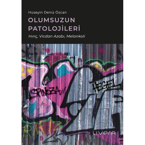 Olumsuzun Patolojileri: Hınç, Vicdan Azabı, Melankoli | Livera Yayınevi (İnce Kapak)