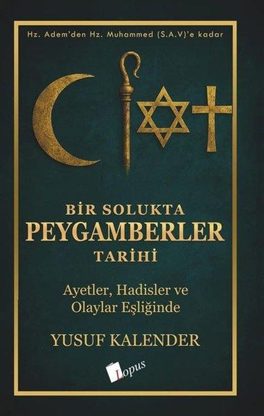 Bir Solukta Peygamberler Tarihi - Ayetler Hadisler ve Olaylar Eşliğinde | Lopus (İnce Kapak)