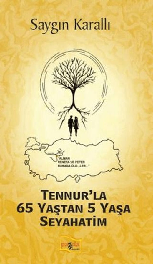 Tennur'la 65 Yaştan 5 Yaşa Seyahatim