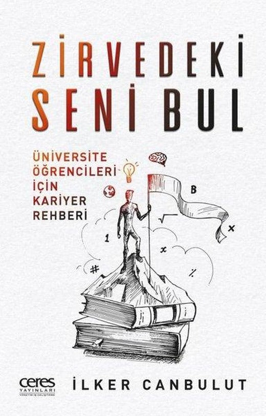 Zirvedeki Seni Bul - Üniversite Öğrencileri İçin Kariyer Rehberi | Ceres Yayınları (e-Kitap)
