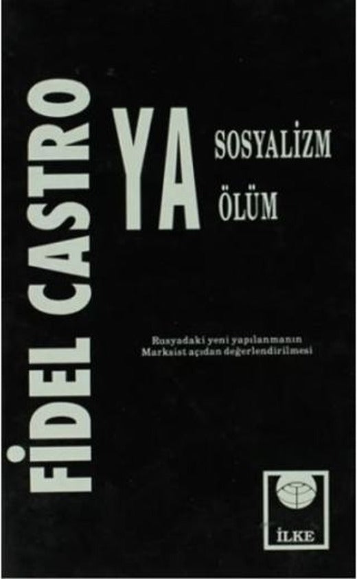 Ya Sosyalizm Ya Ölüm | İlke Kitabevi Yayınları (Ciltsiz)