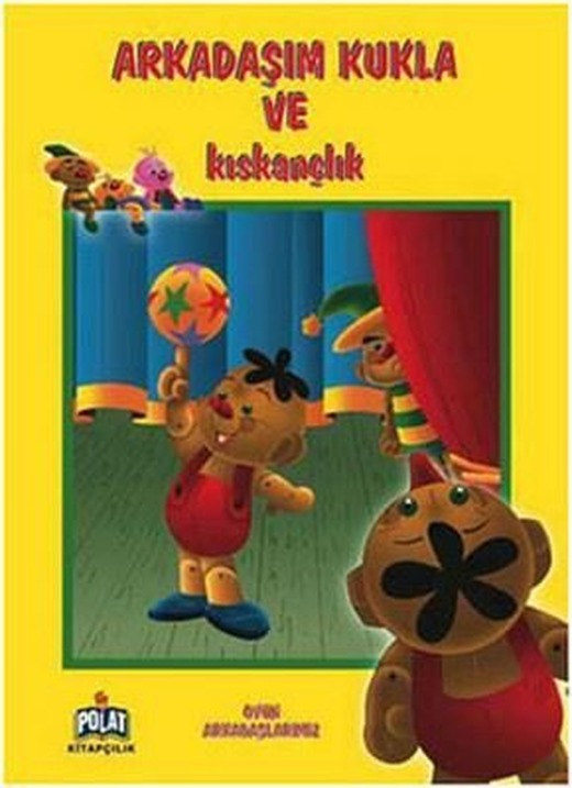 Oyun Arkadaşlarımız - Arkadaşım Kukla Ve Kıskançlık | Polat Kitapçılık