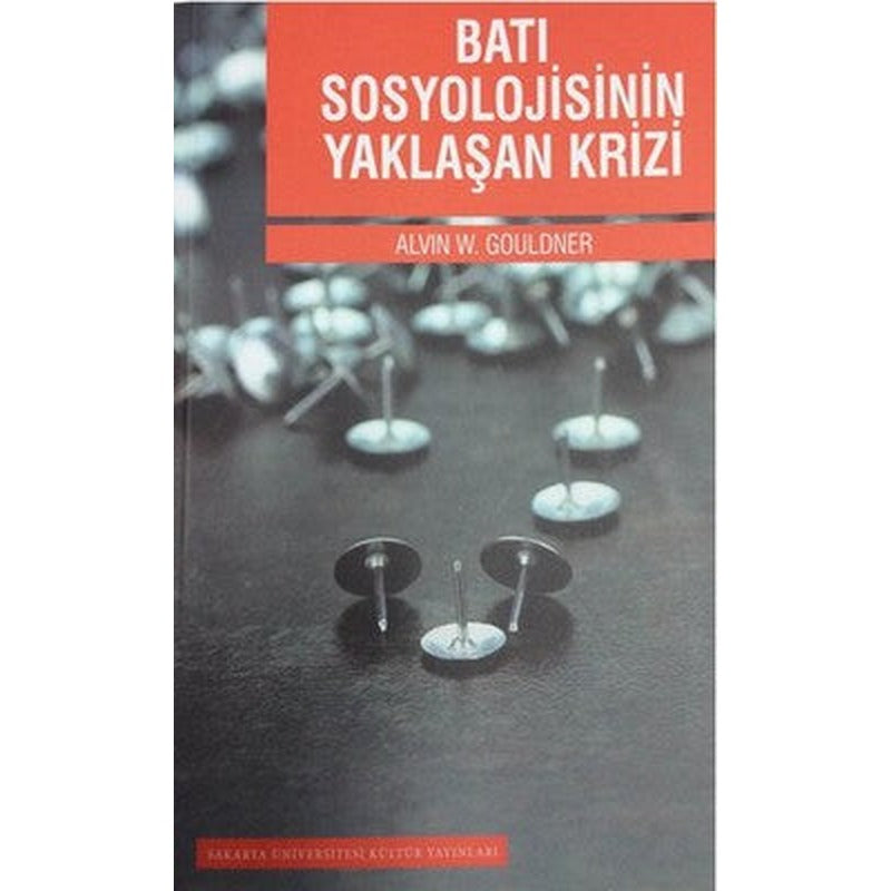 Batı Sosyolojisinin Yaklaşan Krizi | Sakarya Üniversitesi Yayınları