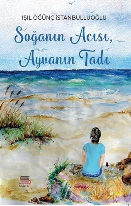 Soğanın Acısı Ayvanın Tadı | Servet Yayınevi (İnce Kapak)