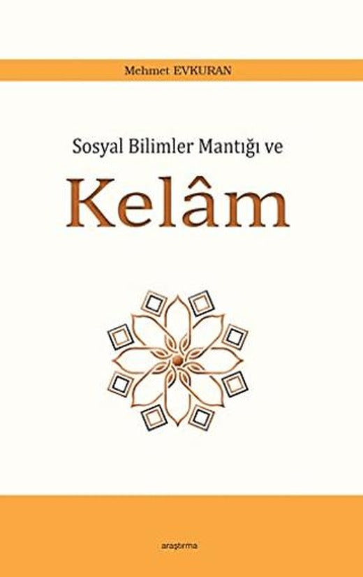 Sosyal Bilimler Mantığı ve Kelam | Araştırma Yayınları (Ciltsiz)