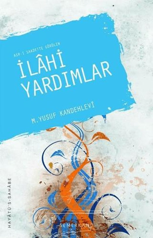 Asr-ı Saadette Görülen İlahi Yardımlar | Semerkand Yayınları (Ciltsiz)
