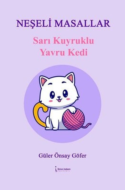 Sarı Kuyruklu Yavru Kedi - Neşeli Masallar | İkinci Adam Yayınları