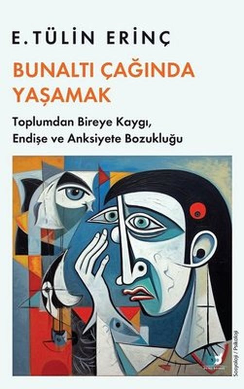 Bunaltı Çağında Yaşamak - Toplumdan Bireye Kaygı Endişe ve Anksiyete Bozukluğu | Beyaz Baykuş