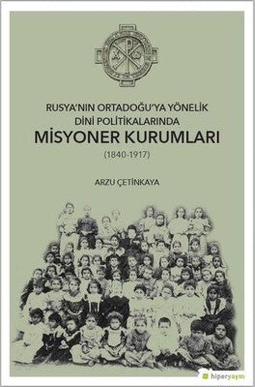 Rusyanın Ortadoğuya Yönelik Dini Politikalarında Misyoner Kurumları | Hiperlink