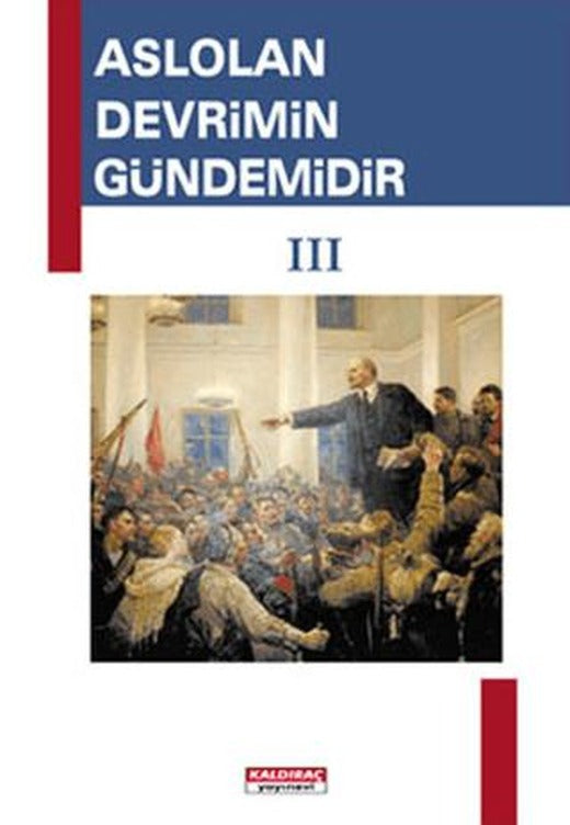 Aslolan Devrimin Gündemidir 3 | Kaldıraç Yayınevi (Ciltsiz)