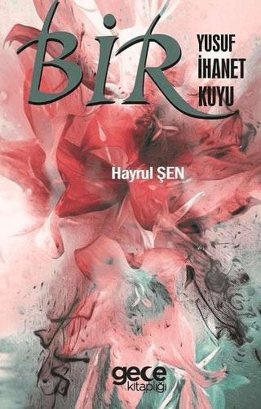 Bir Yusuf Bir İhanet Bir Kuyu