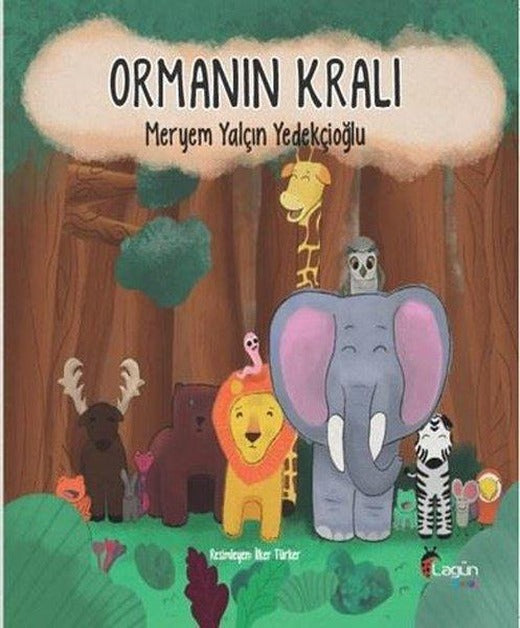 Ormanın Kralı | Lagün Çocuk Yayınları (İnce Kapak)