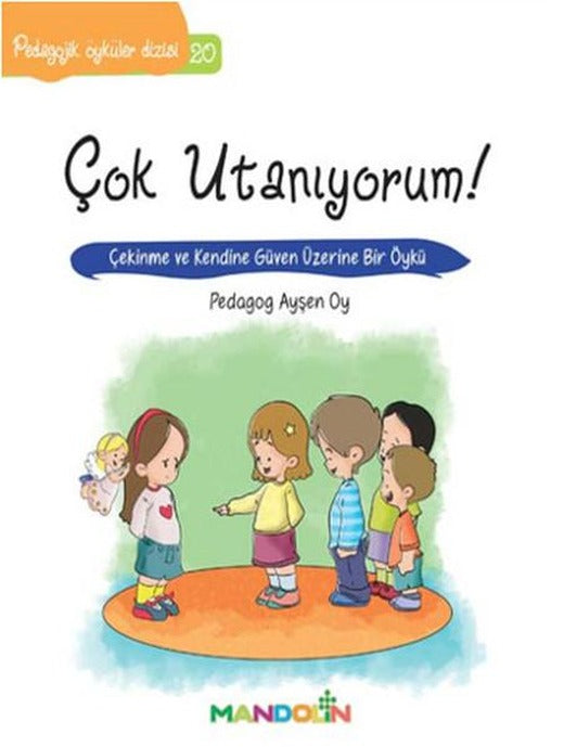 Çok Utanıyorum!-Pedagojik Öyküler Dizisi 20 | Mandolin (İnce Kapak)