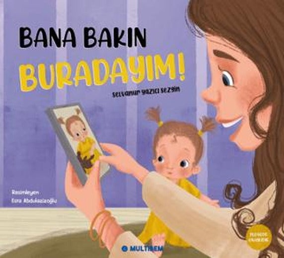 Bana Bakın Buradayım! | Multibem Yayınları (Ciltsiz)