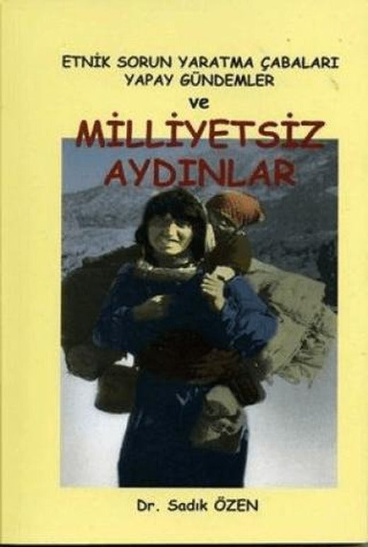 Etnik Sorun Yaratma Çabaları Yapay Gündemler ve Milliyetsiz Aydınlar | Babıali Kitaplığı (Ciltsiz)