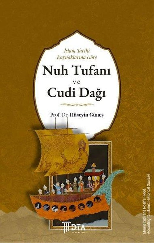 İslam Tarihi Kaynaklarına Göre Nuh Tufanı ve Cudi Dağı | DTA Yayıncılık (İnce Kapak)