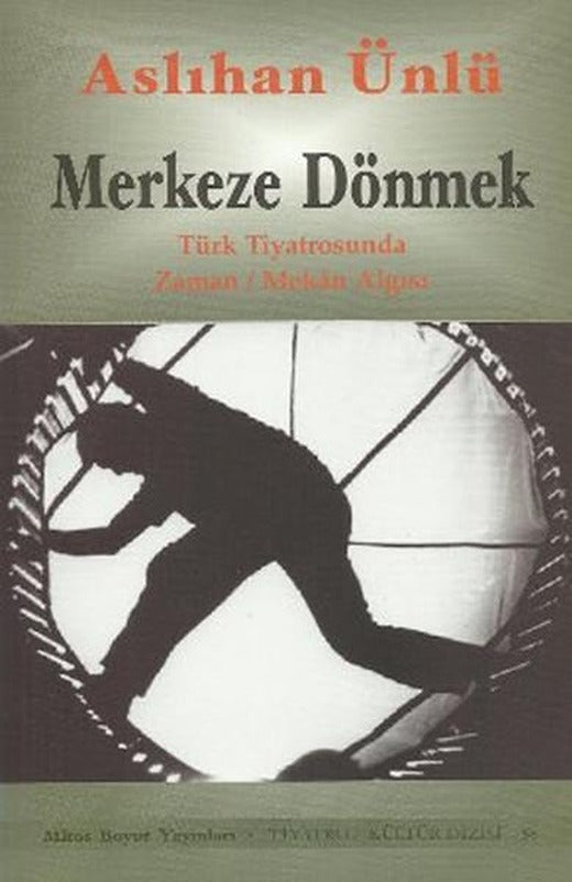 Merkeze Dönmek | Mitos Boyut Yayınları - Tiyatro Dizisi (İnce Kapak)