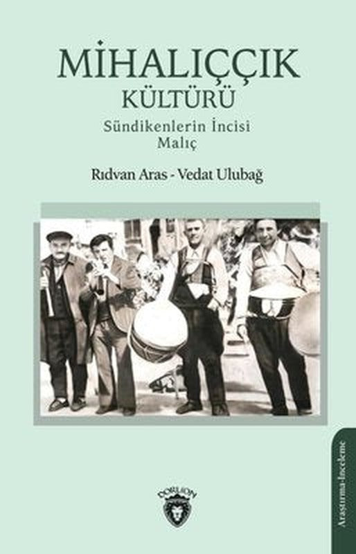 Mihalıççık Kültürü - Sündikenlerin İncisi Malıç | Dorlion Yayınevi