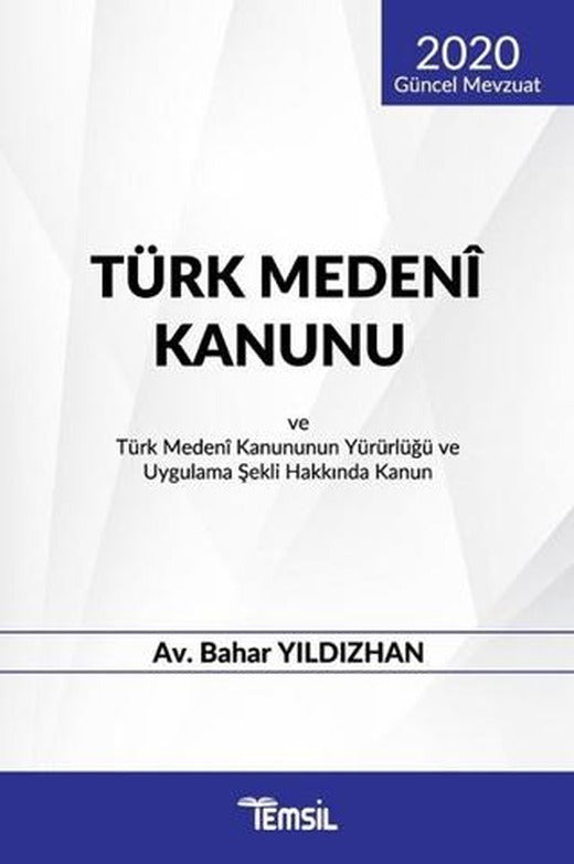 Türk Medeni Kanunu ve Türk Medeni Kanununun Yürürlüğü ve Uygulama Şekli Hakkında Kanun | Temsil Kitap (Ciltsiz)
