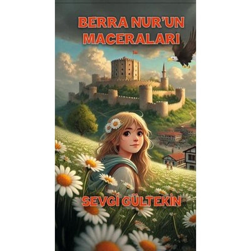 Berra Nur'un Maceraları | Fısıldayan Kalemler Yayınları (İnce Kapak)