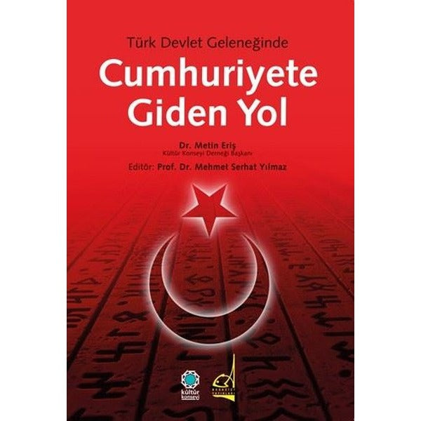Türk Devlet Geleneğinde Cumhuriyete Giden Yol | Boğaziçi Yayınları