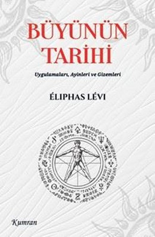 Büyünün Tarihi: Uygulamaları Ayinleri ve Gizemleri | Kumran (İnce Kapak)