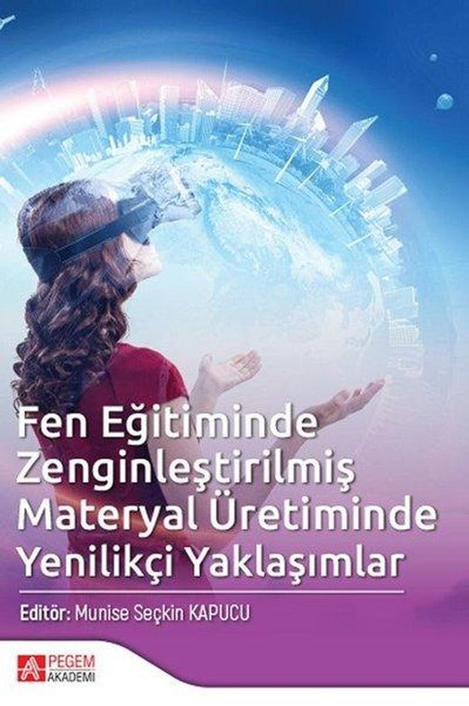 Fen Eğitiminde Zenginleştirilmiş Materyal Üretiminde Yenilikçi Yaklaşımlar | Pegem Akademi Yayıncılık (İnce Kapak)