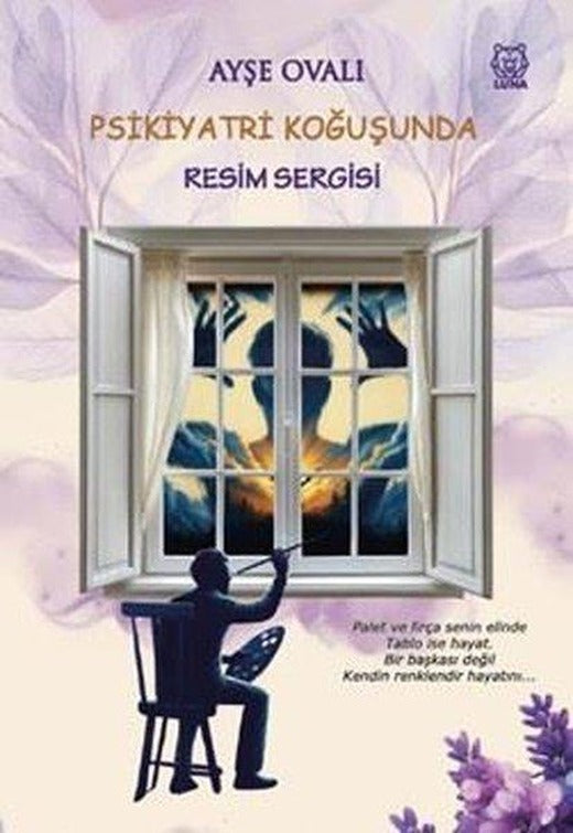 Psikiyatri Koğuşunda Resim Sergisi | Luna Yayınları (İnce Kapak)
