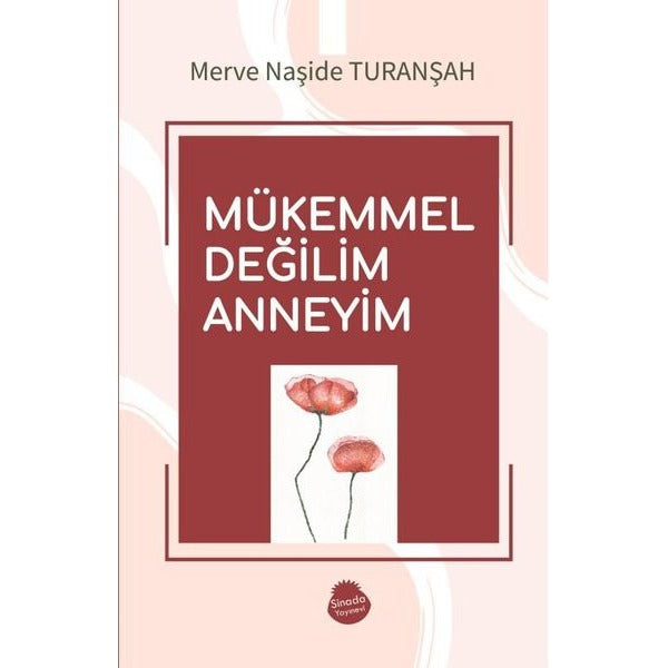 Mükemmel Değilim Anneyim | Sinada Yayınevi (İnce Kapak)