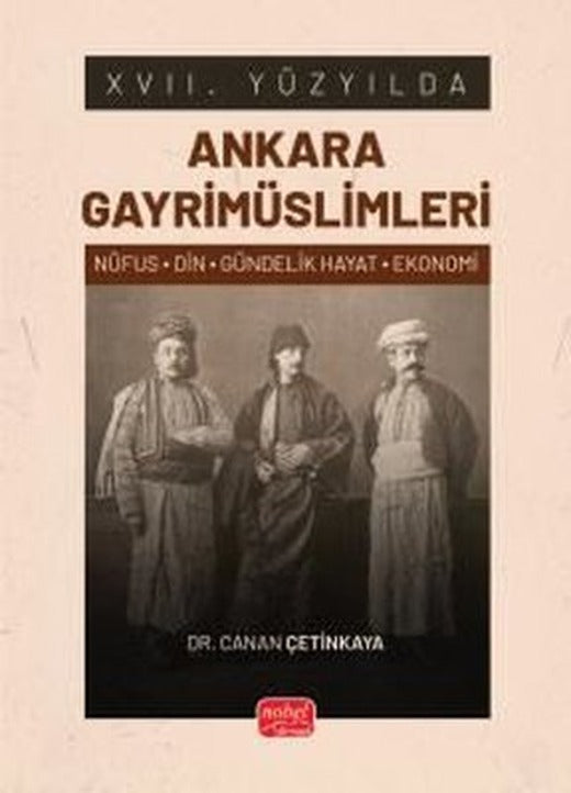 17. Yüzyılda Ankara Gayrimüslimleri - Nüfus - Din - Gündelik Hayat - Ekonomi | Nobel Bilimsel Eserler (İnce Kapak)