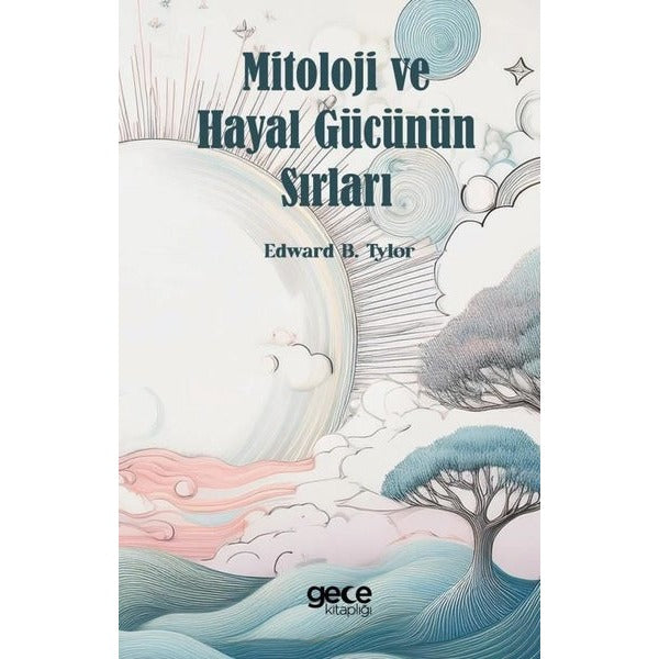 Mitoloji ve Hayal Gücünün Sırları | Gece Kitaplığı (İnce Kapak)