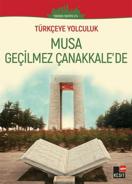 Musa Geçilmez Çanakkale'de (Yüksek Seviye C1) | Kesit Yayınları (Ciltsiz)