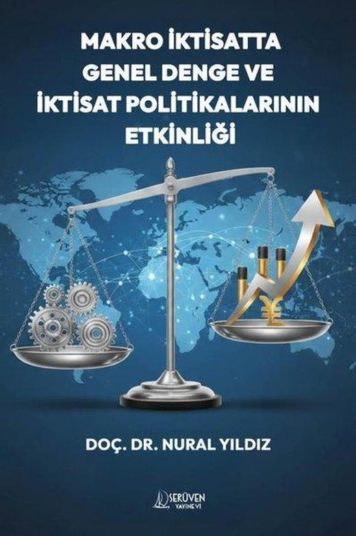 Makro İktisatta Genel Denge ve İktisat Politikalarının Etkinliği | Serüven Yayınevi (İnce Kapak)