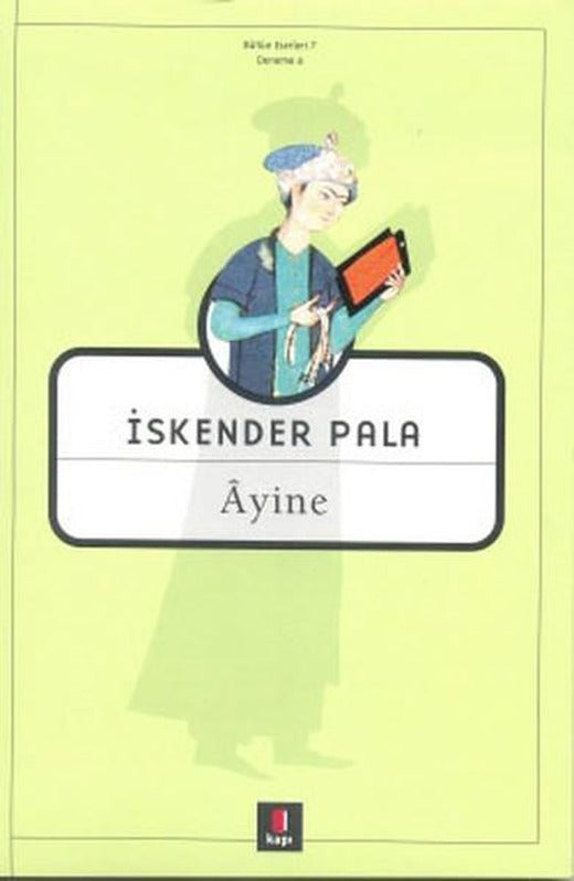 Ayine | Kapı Yayınları - İskender Pala Bütün Eserleri Dizisi (İnce Kapak)
